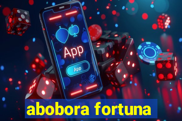 abobora fortuna